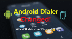 Android phone dialer changed update