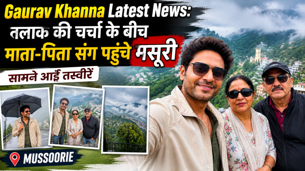 Gaurav Khanna Latest News: Mussoorie Trip