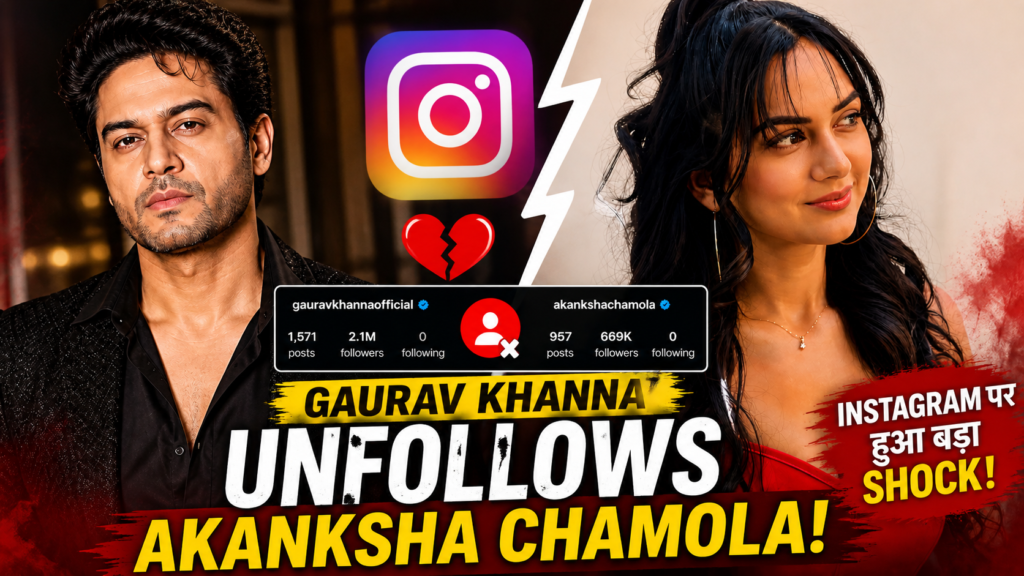 Gaurav Khanna Akanksha Chamola Unfollow
